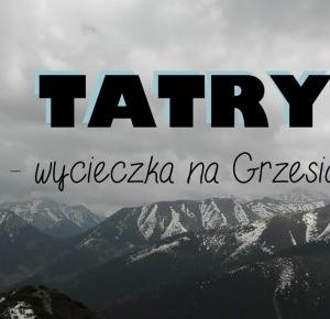 Tatry - wycieczka na Grzesia - Świat na fotografii